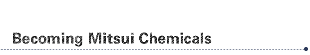 Becoming Mitsui Chemicals